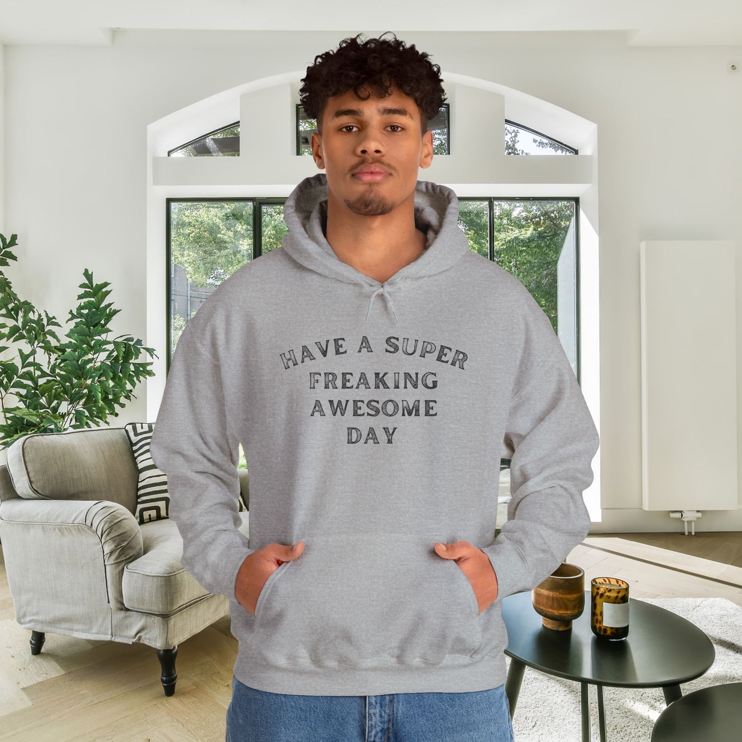 Have A Super Freaking Awesome Day Heavy Blend™ Hooded Sweatshirt