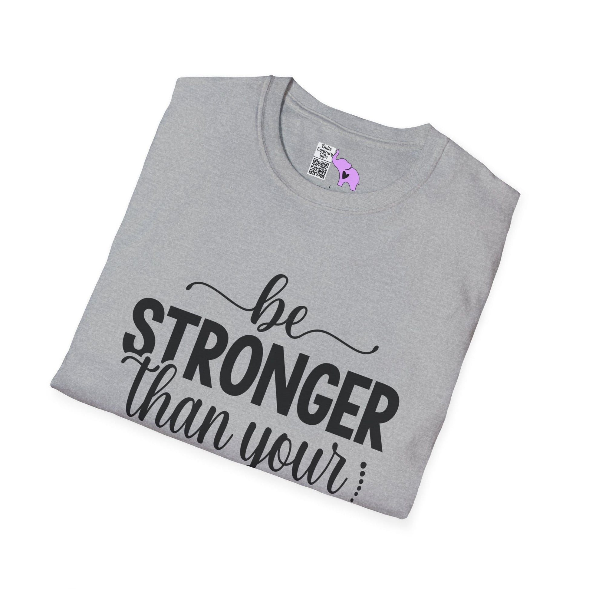 Be Stronger Than Your Excuses Adult T-shirt