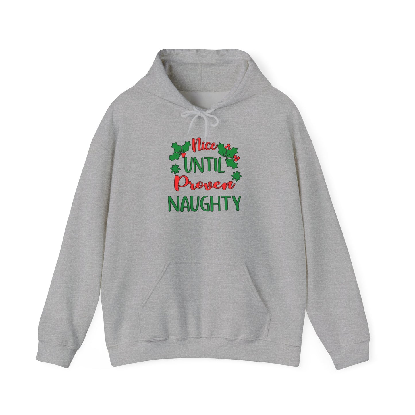 Nice Until Proven Naughty Adult Heavy Blend™ Hooded Sweatshirt