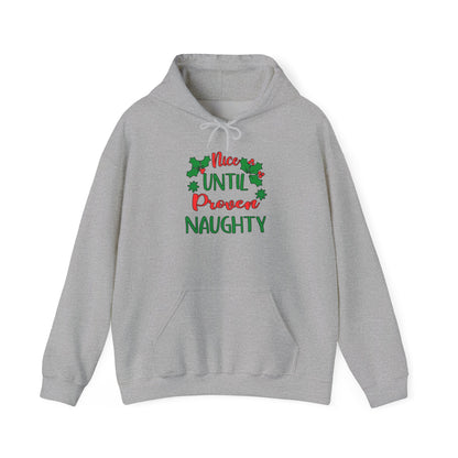 Nice Until Proven Naughty Adult Heavy Blend™ Hooded Sweatshirt