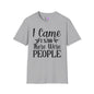 I Came I Saw There Were People T-shirt