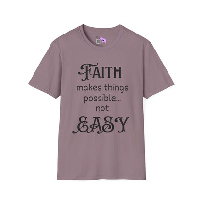 Faith Makes Things Possible... Not Easy Adult T-shirt