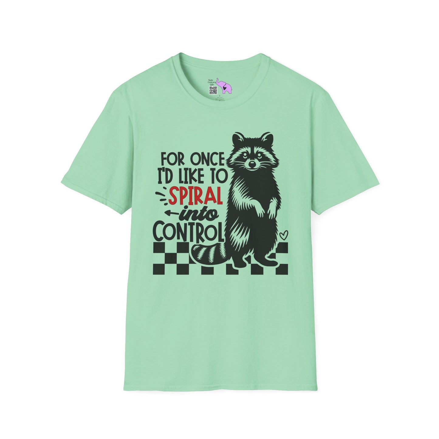 For Once I'd Like To Spiral Into Control Adult T-shirt
