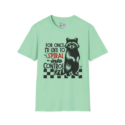 For Once I'd Like To Spiral Into Control Adult T-shirt