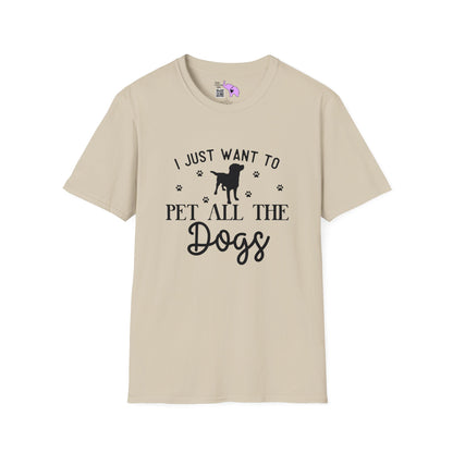 I Just Want To Pet All The Dogs T-shirt