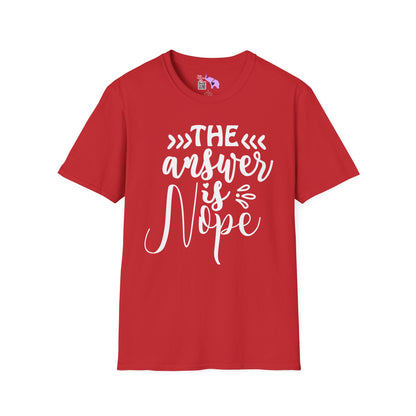 The Answer Is Nope 2 Adult T-shirt
