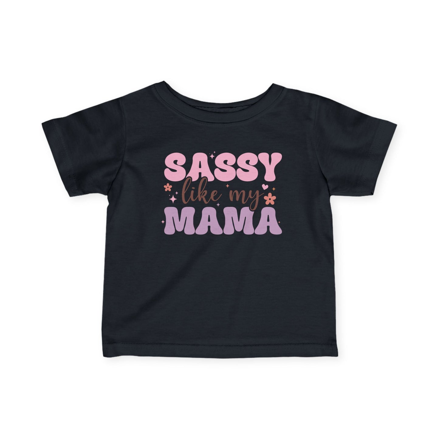 Sassy Like My Mama Infant Soft T-Shirt