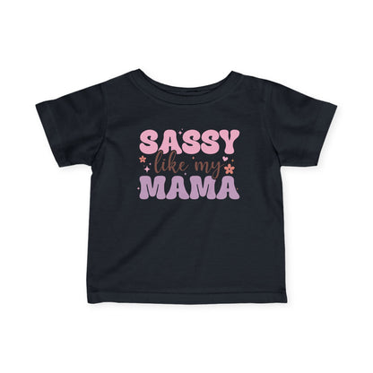 Sassy Like My Mama Infant Soft T-Shirt