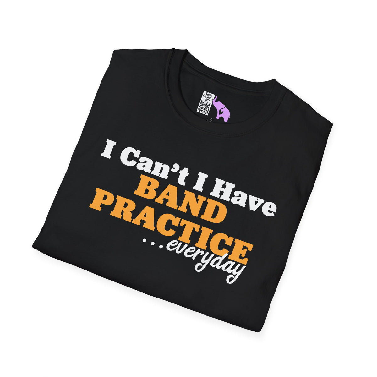 I Can't I Have Band Practice Everyday Adult T-shirt