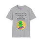I Believe In You. I Also Believe In Aliens So Don't Get Too Excited Adult T-shirt