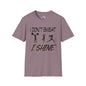 I Don't Sweat I Shine Adult T-shirt
