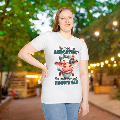 You Think I'm Sarcastic... Cute Cow Adult T-shirt