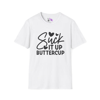 Suck It Up Buttercup T-shirt