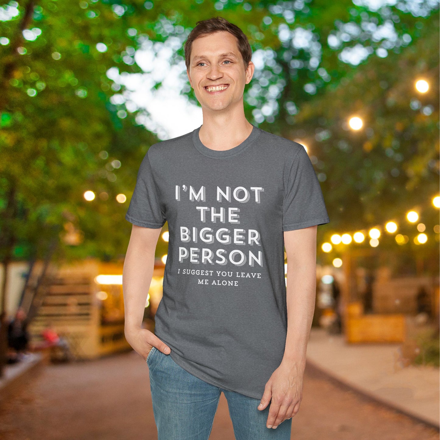 I'm Not The Bigger Person Adult T-shirt