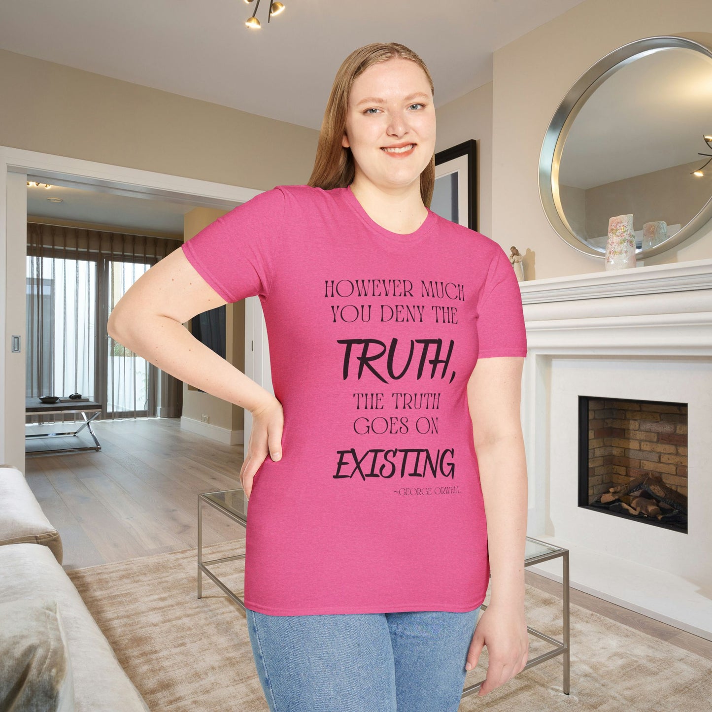 However Much You Deny The Truth, the Truth Goes On Existing Adult T-shirt