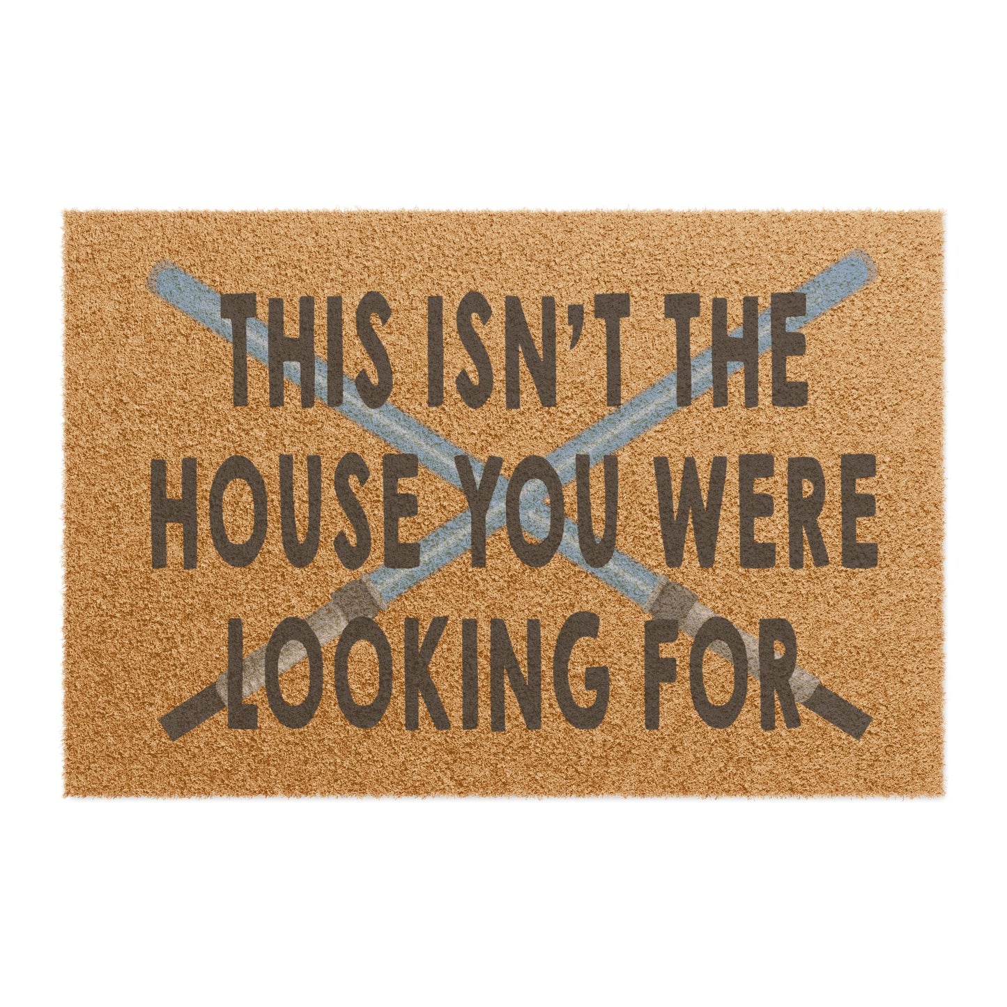 This Isn't The House You Were Looking For Coconut Fiber Doormat