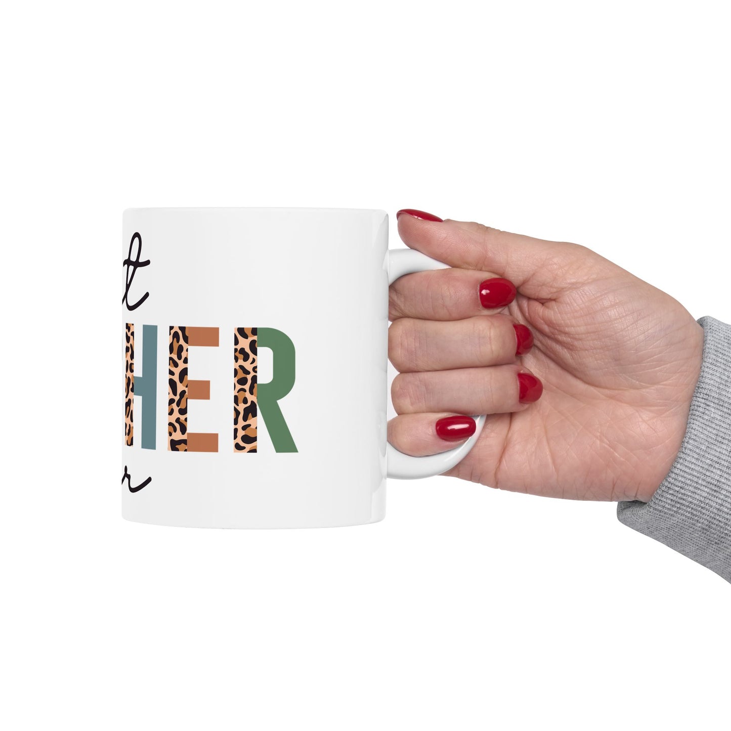 Best Teacher Ever Ceramic Mug, (11oz, 15oz)