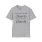 Don't Wait for the Hearse to Take You To Church Adult T-shirt