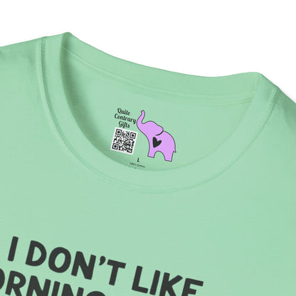 I Don't Like Morning People Or Mornings Or People Adult T-shirt