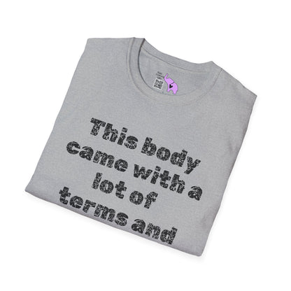 This Body Came With A Lot Of Terms And Conditions I Didn't Agree To Adult T-shirt
