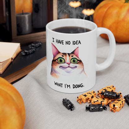 I Have No Idea What I'm Doing (Cat) Ceramic Mug, (11oz, 15oz)