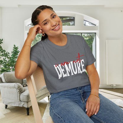 I Am Not Demure Adult T-shirt