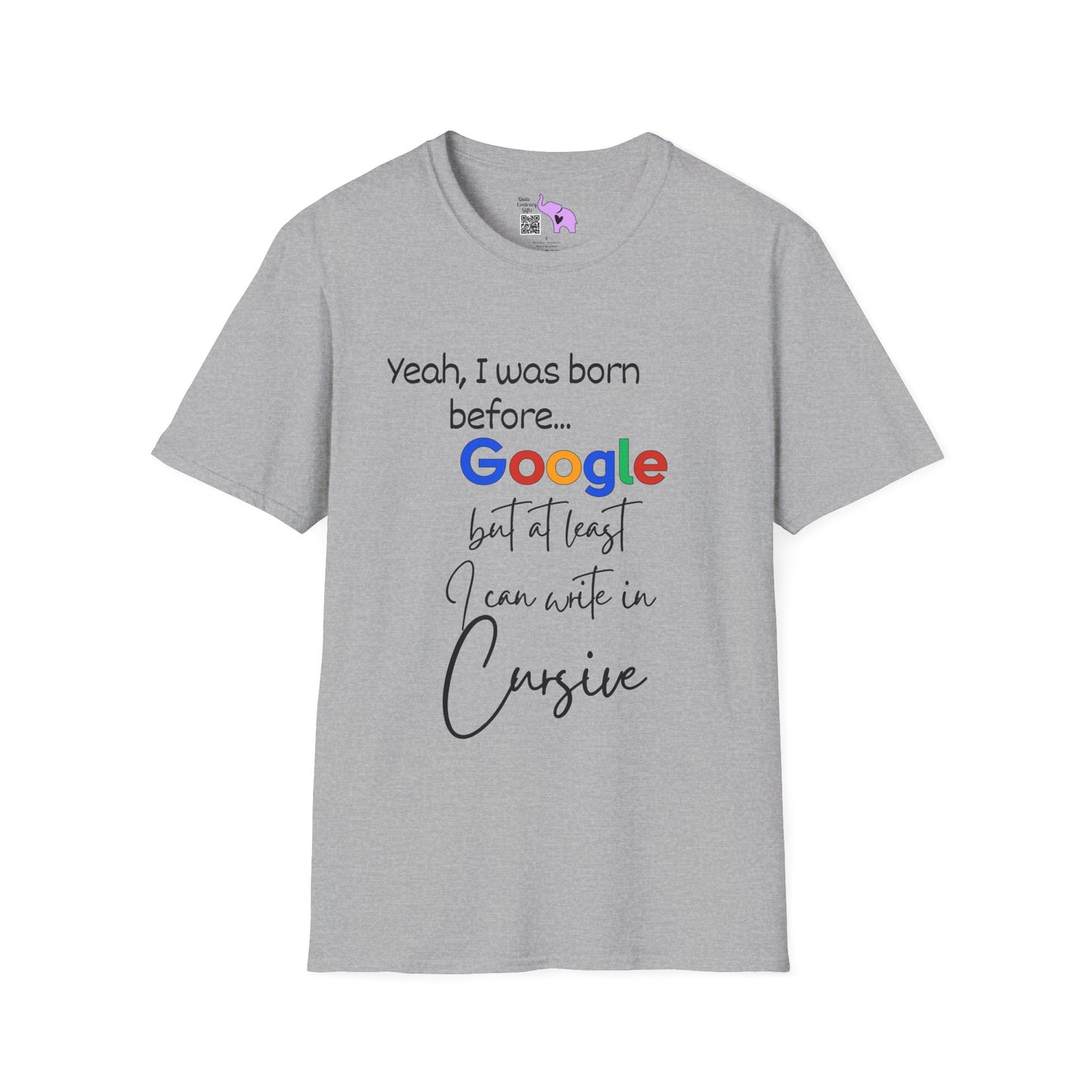 I Was Born Before Google But At Least I Can Write In Cursive Adult T-shirt