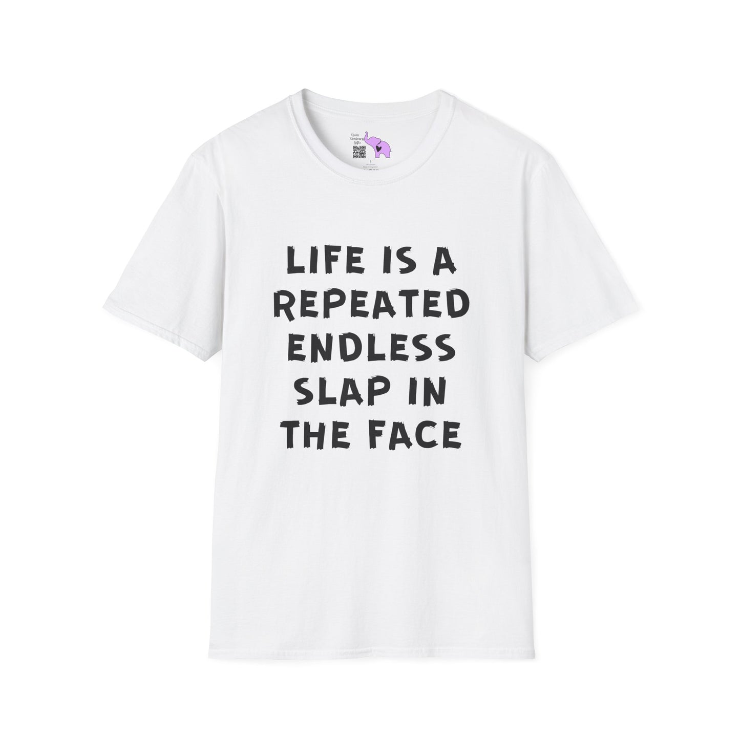 Life Is A Repeated Endless Slap In the Face Adult T-shirt
