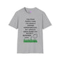 Grass is Greener Where You Water It T-shirt