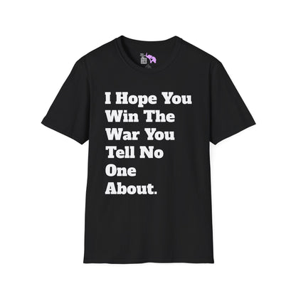 I Hope You Win The War You Tell No One About Adult T-shirt