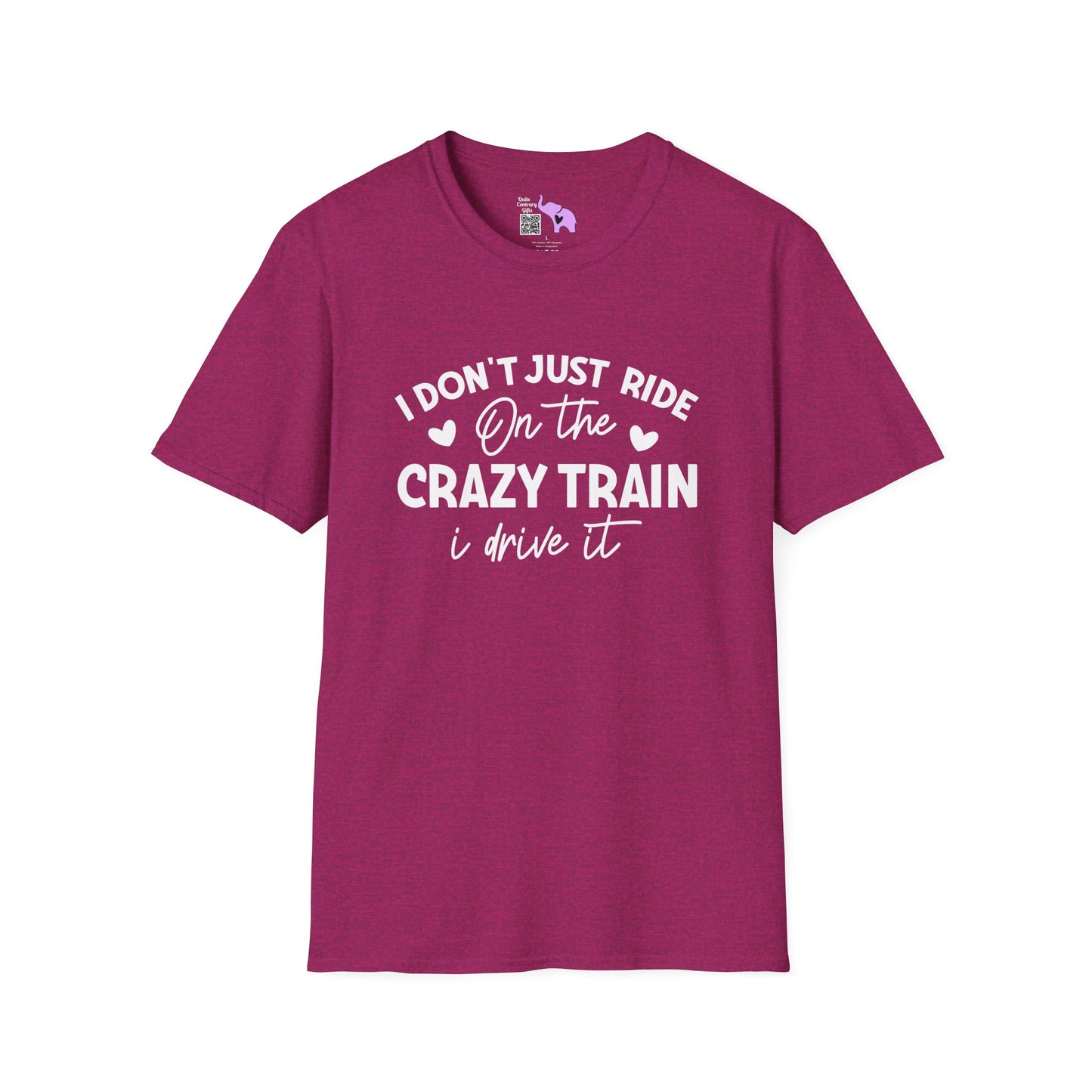 I Don't Just Ride On The Crazy Train...I Drive It Adult T-shirt