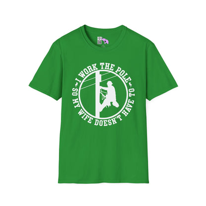 I Work The Pole So My Wife Doesn't Have To Adult T-shirt