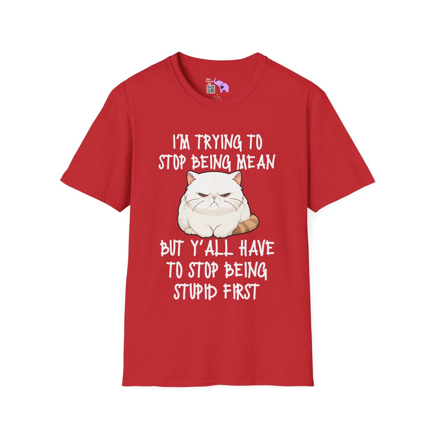 I'm Trying To Stop Being Mean But Yall Have To Stop Being Stupid First Adult T-shirt