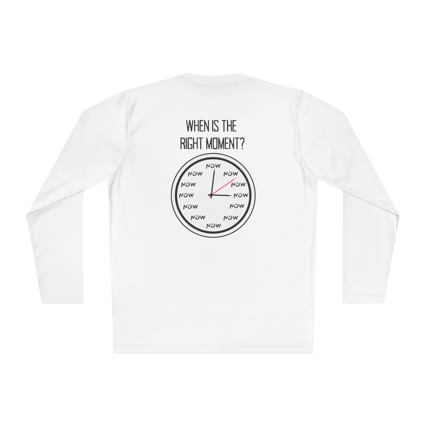 When is The Right Time? Adult Long Sleeve Tee