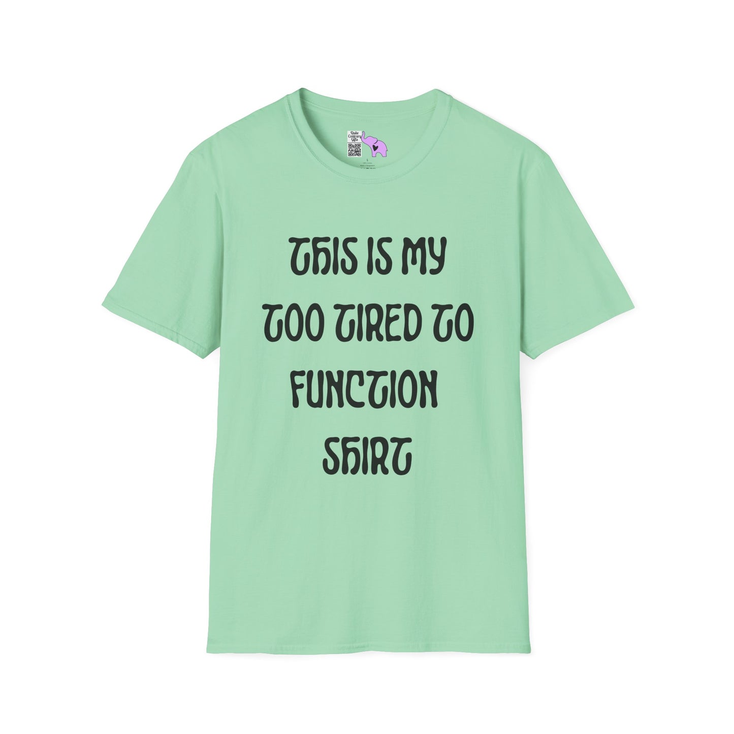 This is My Too Tired To Function Shirt Adult T-shirt