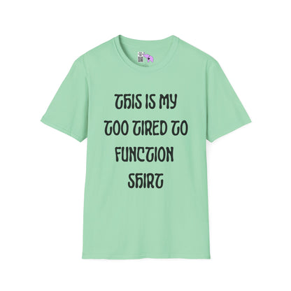 This is My Too Tired To Function Shirt Adult T-shirt