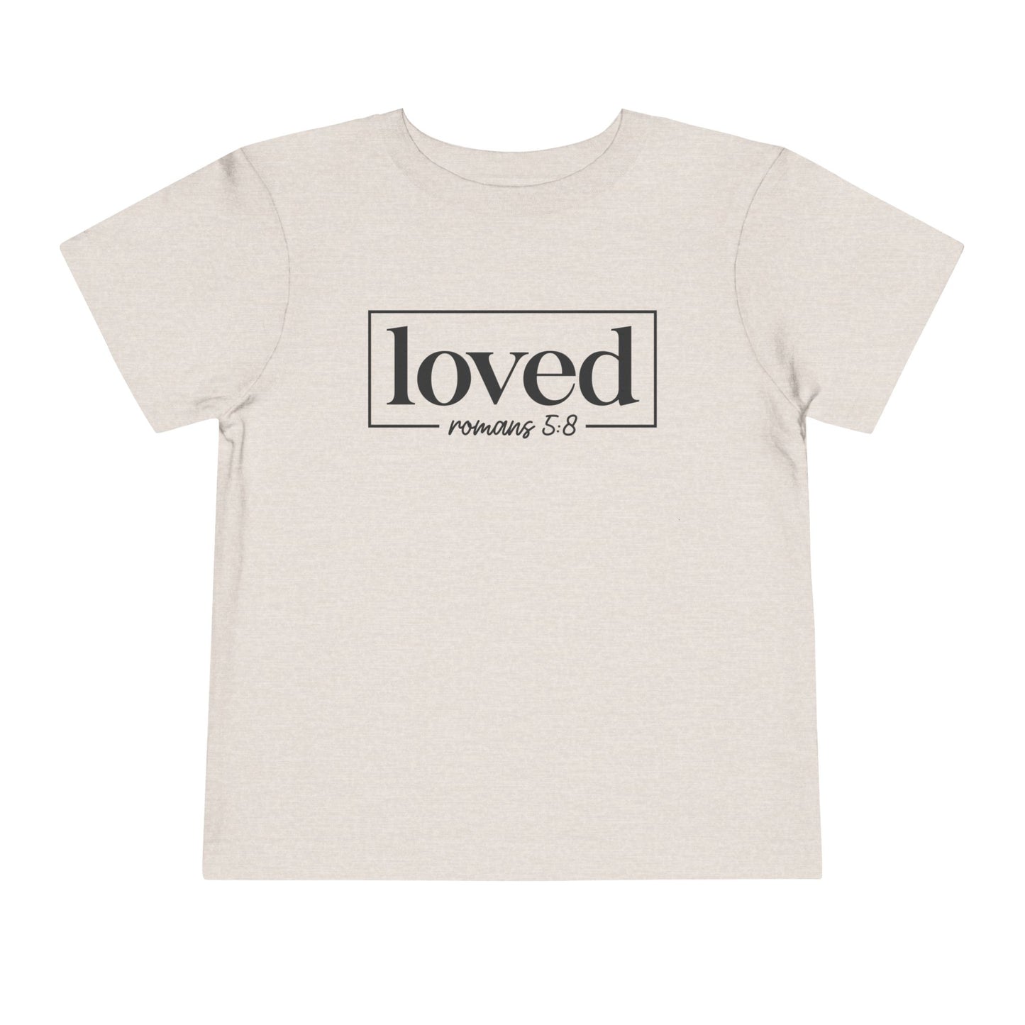 Loved Romans 5:8 Toddler Tee