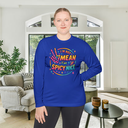 I'm Not Mean I'm Spicy Nice Adult Long Sleeve Tee