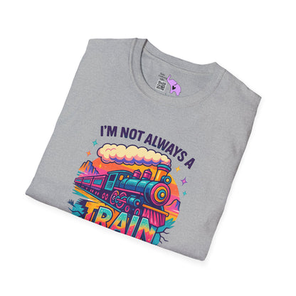 I'm Not Always A Train Wreck Just Kidding Toot Toot Adult T-shirt