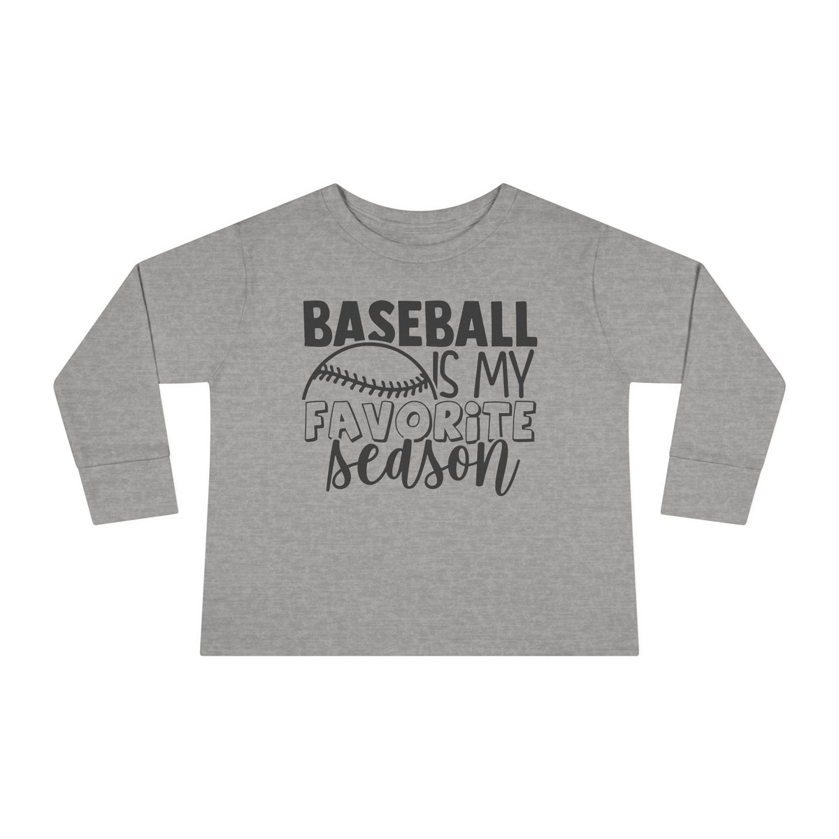 Baseball Is My Favorite Seaseon Toddler Long Sleeve Tee