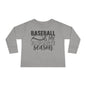 Baseball Is My Favorite Seaseon Toddler Long Sleeve Tee