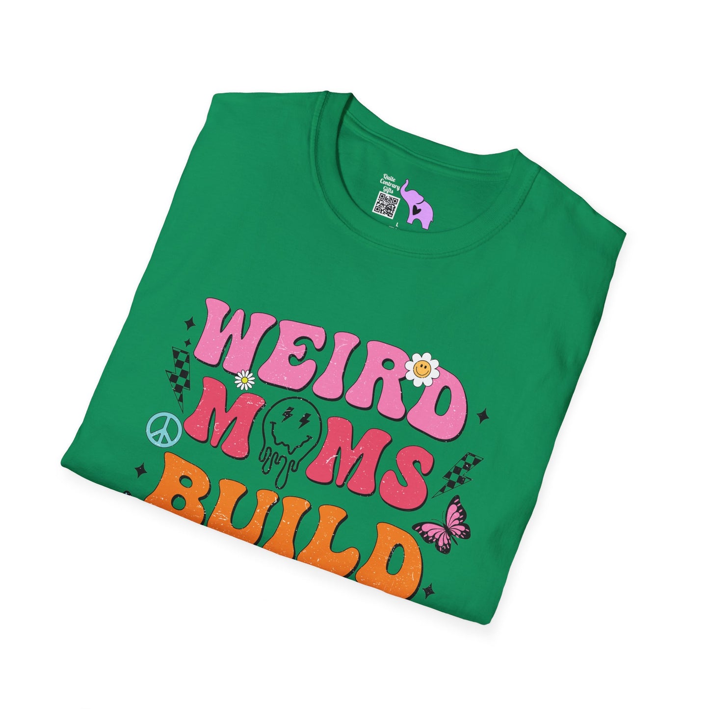 Weird Moms Build Character T-shirt