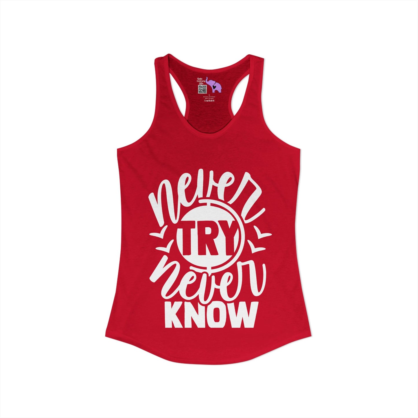 Never Try Never Know Women's Ideal Racerback Tank