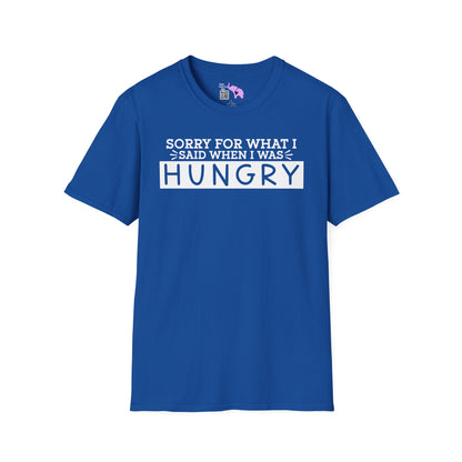 Sorry For What I Said When I Was Hungry Adult T-shirt
