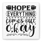 Hope Everything Comes Out Okay Canvas Art