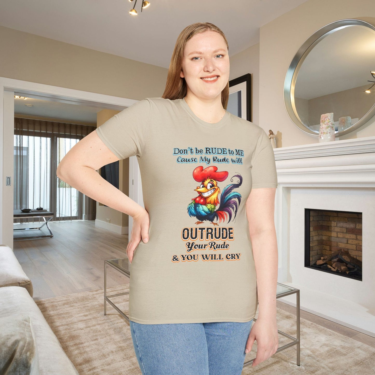 Don't Be Rude to Me 'Cause My Rude Will Outrude Your Rude & You Will Cry Adult T-shirt