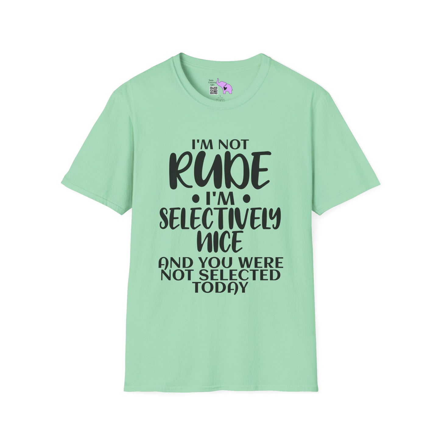 I'm Not Rude I'm Selectively Nice... Adult T-shirt