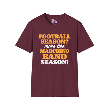 Football Season? More Like Marching Band Season! Adult T-shirt