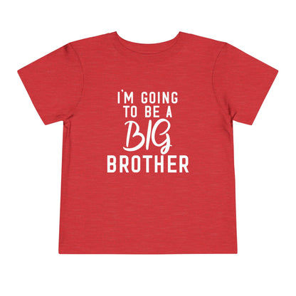 I'm Going To Be A Big Brother (Script) Toddler Tee
