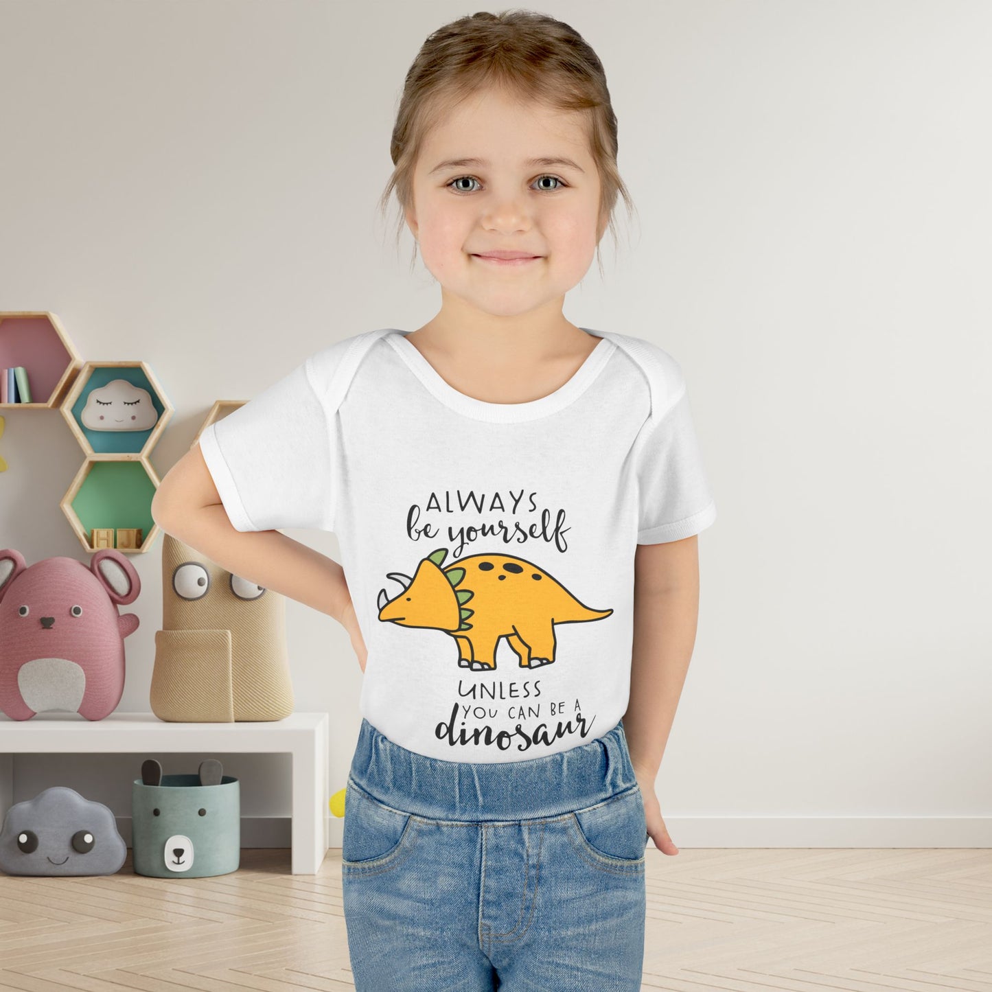 Always Be Yourself Unless You Can Be A Dinosaur Baby Rib Bodysuit